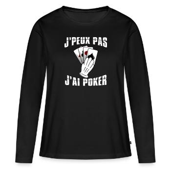 J'peux pas j'ai poker. Humour fans de poker - T-shirt manches longues Premium bio Femme - noir - Devant - Julia (174cm)