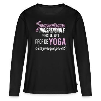 Je ne suis pas indispensable Humour prof de yoga - T-shirt manches longues Premium bio Femme - noir - Devant - Julia (174cm)