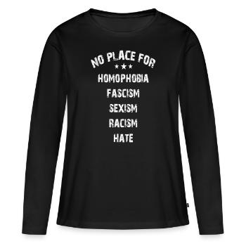 pas de place pour le racisme le sexisme déteste le fascisme - T-shirt manches longues Premium bio Femme - noir - Devant - Julia (174cm)