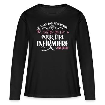 Idée cadeau infirmière, médecins, citations humour - T-shirt manches longues Premium bio Femme - noir - Devant - Julia (174cm)