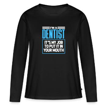 Dentiste Dentiste Dentiste Dentist Dents Cadeau - T-shirt manches longues Premium bio Femme - noir - Devant - Julia (174cm)
