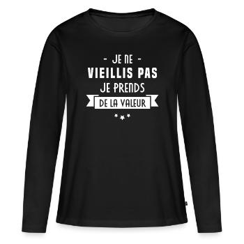 Je ne vieillis pas, je prends de la valeur - T-shirt manches longues Premium bio Femme - noir - Devant - Julia (174cm)