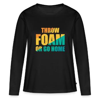 Throw Foam Or Go Home - Dodgeball - Women's Premium Organic Long Sleeve Shirt - black - Front - Julia (174cm)