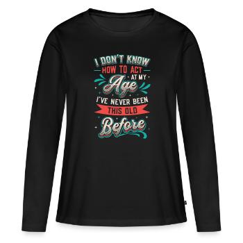 Je ne sais pas comment me comporter. - T-shirt manches longues Premium bio Femme - noir - Devant - Julia (174cm)