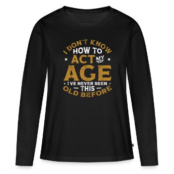 Je ne sais pas comment me comporter. - T-shirt manches longues Premium bio Femme - noir - Devant - Julia (174cm)