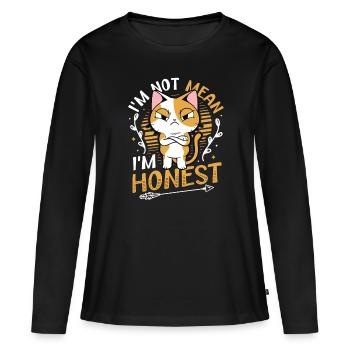 I'm Not Mean I'm Honest Straight Talker - Women's Premium Organic Long Sleeve Shirt - black - Front - Julia (174cm)