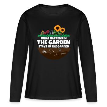 Gardener saying what happens in the garden - Women's Premium Organic Long Sleeve Shirt - black - Front - Julia (174cm)