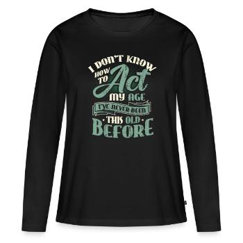 Je ne sais pas comment me comporter. - T-shirt manches longues Premium bio Femme - noir - Devant - Julia (174cm)