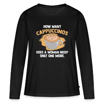 How Many Cappuccinos Does A Woman Need? - Women's Premium Organic Long Sleeve Shirt - black - Front - Julia (174cm)