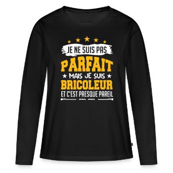 Je Ne Suis Parfait Mais Je Suis Bricoleur - T-shirt manches longues Premium bio Femme - noir - Devant - Julia (174cm)