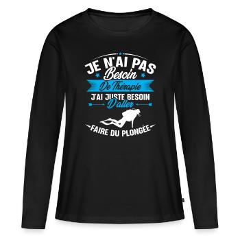 J'ai juste besoin d'aller faire du plongée - T-shirt manches longues Premium bio Femme - noir - Devant - Julia (174cm)
