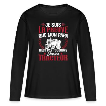 Je suis la preuve que mon papa tracteur - T-shirt manches longues Premium bio Femme - noir - Devant - Julia (174cm)