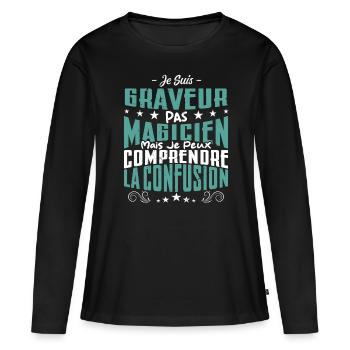 Je Suis Graveur Pas Magicien - T-shirt manches longues Premium bio Femme - noir - Devant - Julia (174cm)
