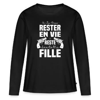Si tu veux rester en vie reste loin de ma fille - T-shirt manches longues Premium bio Femme - noir - Devant - Julia (174cm)