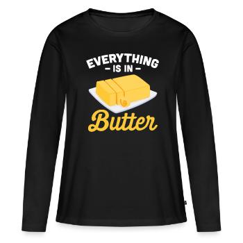 Everything Is In Butter - Frauen Premium Bio Langarmshirt - Schwarz - Vorne - Julia (174cm)