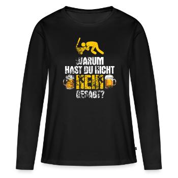 Warum hast du nicht nein gesagt? Saufen Kotzen - Frauen Premium Bio Langarmshirt - Schwarz - Vorne - Julia (174cm)