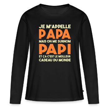 Je M'appelle Papa Mais On Me Surnom Papi Cadeau - T-shirt manches longues Premium bio Femme - noir - Devant - Julia (174cm)