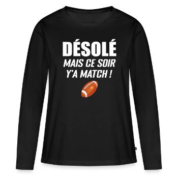 Désolé Mais Ce Soir Y'a Match - T-shirt manches longues Premium bio Femme - noir - Devant - Julia (174cm)