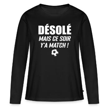 Désolé Mais Ce Soir Y'a Match - T-shirt manches longues Premium bio Femme - noir - Devant - Julia (174cm)