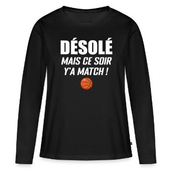 Désolé Mais Ce Soir Y'a Match - Basketball - T-shirt manches longues Premium bio Femme - noir - Devant - Julia (174cm)