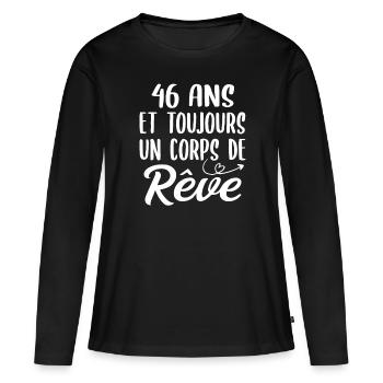 46 ans et toujours un corps de rêve - Cadeau 46ans - T-shirt manches longues Premium bio Femme - noir - Devant - Julia (174cm)