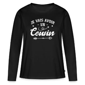 Je Vais Avoir Un Cousin - T-shirt manches longues Premium bio Femme - noir - Devant - Julia (174cm)