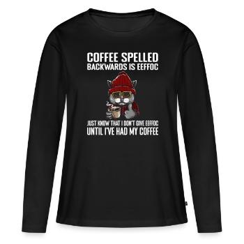 Coffee Spelled Backwards Is Eeffoc Cats & Coffee - Women's Premium Organic Long Sleeve Shirt - black - Front - Julia (174cm)