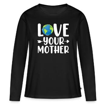 Liebe Deine Mutter Erde Umweltschützer Lustig - Frauen Premium Bio Langarmshirt - Schwarz - Vorne - Julia (174cm)