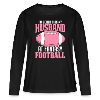 Je suis meilleur que mon mari au Fantasy Football - T-shirt manches longues Premium bio Femme - noir - Devant - Julia (174cm)