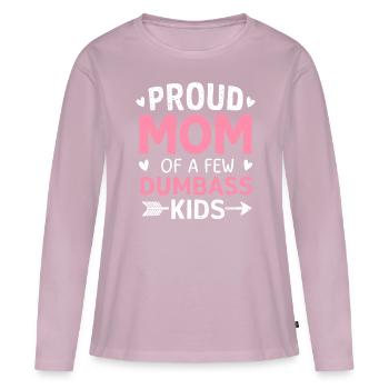 Proud Mom Of A Few Dumbass Kids Funny Mom Joke - Women's Premium Organic Long Sleeve Shirt - dusky pink - Front - Julia (174cm)