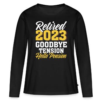 Goodbye Tension Hello Pension Retired 2025 Funny - Women's Premium Organic Long Sleeve Shirt - black - Front - Julia (174cm)
