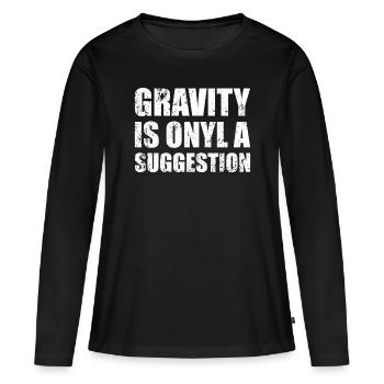 La gravité n’est qu’une suggestion de bloc - T-shirt manches longues Premium bio Femme - noir - Devant - Julia (174cm)
