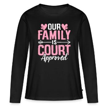 Notre famille est approuvée par le tribunal Gotcha drôle - T-shirt manches longues Premium bio Femme - noir - Devant - Julia (174cm)