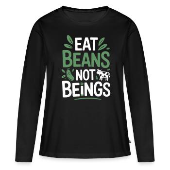 Manger des haricots Pas des êtres Animaux Haricots Végétarien Végétalien - T-shirt manches longues Premium bio Femme - noir - Devant - Julia (174cm)