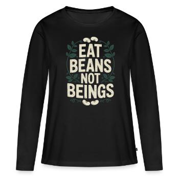 Manger des haricots Pas des êtres Animaux Haricots Végétarien Végétalien - T-shirt manches longues Premium bio Femme - noir - Devant - Julia (174cm)