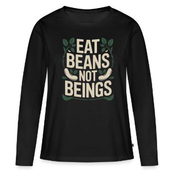 Manger des haricots Pas des êtres Animaux Haricots Végétarien Végétalien - T-shirt manches longues Premium bio Femme - noir - Devant - Julia (174cm)