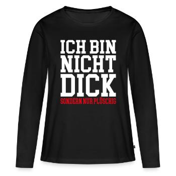 Ich bin nicht dick sondern plüschig - Frauen Premium Bio Langarmshirt - Schwarz - Vorne - Julia (174cm)