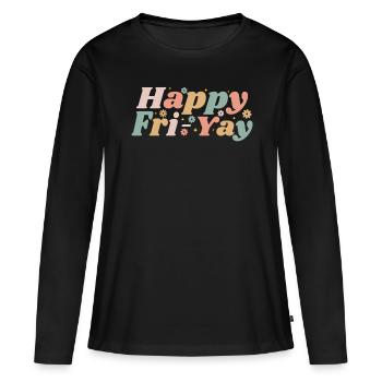 Happy Fri-Yay Friday Lovers Fun Teacher Life - T-shirt manches longues Premium bio Femme - noir - Devant - Julia (174cm)