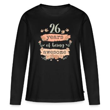 26 Gift Birthday Years Saying Funny - Women's Premium Organic Long Sleeve Shirt - black - Front - Julia (174cm)