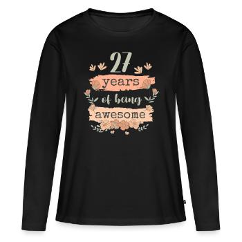 27 Geschenk Geburtstag Jahre Spruch Lustig - Frauen Premium Bio Langarmshirt - Schwarz - Vorne - Julia (174cm)