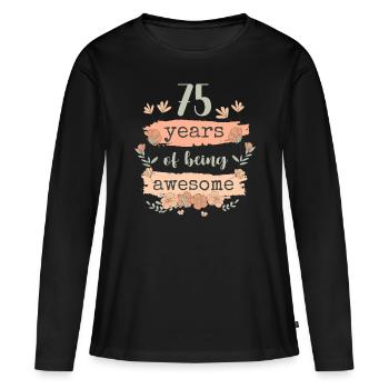 75 années d’anniversaire de cadeau en disant drôle - T-shirt manches longues Premium bio Femme - noir - Devant - Julia (174cm)