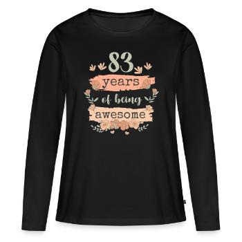 83 Gift Birthday Years Saying Funny - Women's Premium Organic Long Sleeve Shirt - black - Front - Julia (174cm)