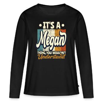 Megan Nom Cadeau Personnalisé Devis Drôle - T-shirt manches longues Premium bio Femme - noir - Devant - Julia (174cm)