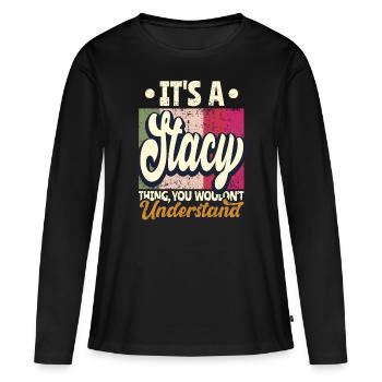 Stacy Nom Cadeau Citation personnalisée Drôle - T-shirt manches longues Premium bio Femme - noir - Devant - Julia (174cm)