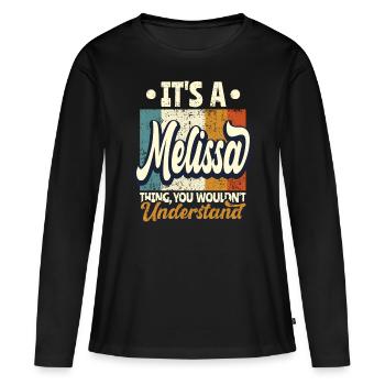 Melissa Name Gift Personalized Quote Funny - Women's Premium Organic Long Sleeve Shirt - black - Front - Julia (174cm)