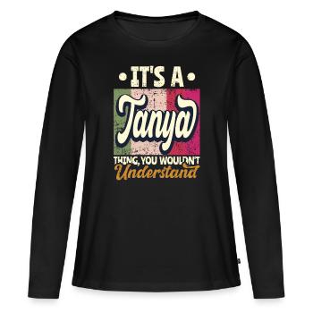 Tanya Nom Cadeau Personnalisé Devis Drôle - T-shirt manches longues Premium bio Femme - noir - Devant - Julia (174cm)