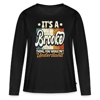 Brooke Name Gift Personalized Saying Funny - Women's Premium Organic Long Sleeve Shirt - black - Front - Julia (174cm)