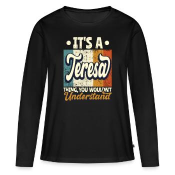 Teresa Name Geschenk Personalisiert Spruch Lustig - Frauen Premium Bio Langarmshirt - Schwarz - Vorne - Julia (174cm)