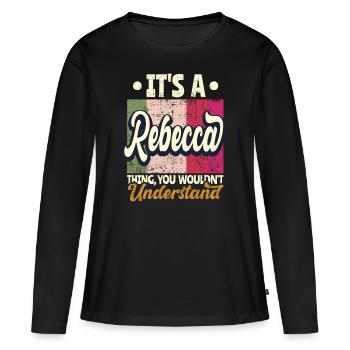 Rebecca Nom Cadeau Personnalisé Dire Drôle - T-shirt manches longues Premium bio Femme - noir - Devant - Julia (174cm)