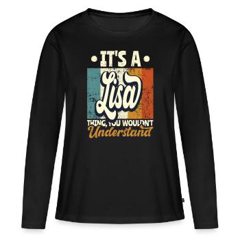 Lisa Name Geschenk Personalisiert Spruch Lustig - Frauen Premium Bio Langarmshirt - Schwarz - Vorne - Julia (174cm)